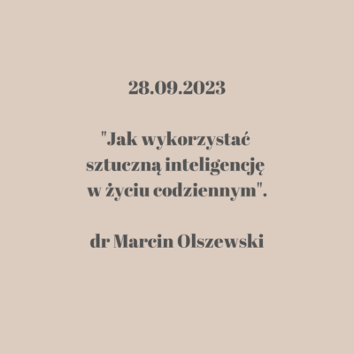 Grafika promująca wydarzenie z udziałem dr Marcina Olszewskiego, które odbędzie się 28 września 2023 roku. Tekst zapisany ciemnym fontem na jasnym beżowym tle.