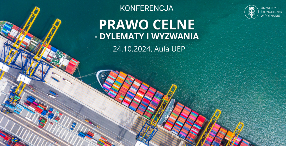 Grafika promująca konferencję na temat prawa celnego, która odbędzie się 24 października 2024 roku w Auli UEP. W tle widoczny jest port morski z kolorowymi kontenerami oraz żurawiami.