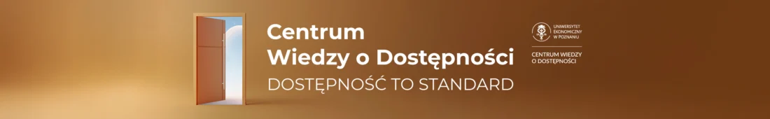 Centrum Wiedzy o Dostępności Uniwersytetu Ekonomicznego w Poznaniu z hasłem: Dostępność to standard. Po lewej stronie grafika otwartych drzwi.